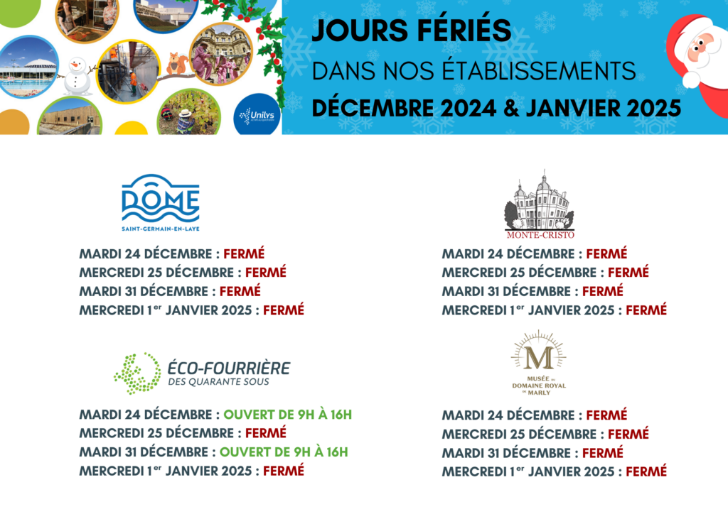 Les jours fériés dans nos établissements de décembre 2024 et janvier 2025 :
- Dôme fermé les 24, 25, 31 décembre et 1er janvier 2025.
- Château fermé les 24, 25, 31 décembre et 1er janvier.
- Musée fermé les 24, 25, 31 décembre et 1er janvier 2025.
- Fourrière fermée le 25 décembre et 1er janvier 2025. Ouverte de 9h à 16h les mardis 24 et 31 décembre. 